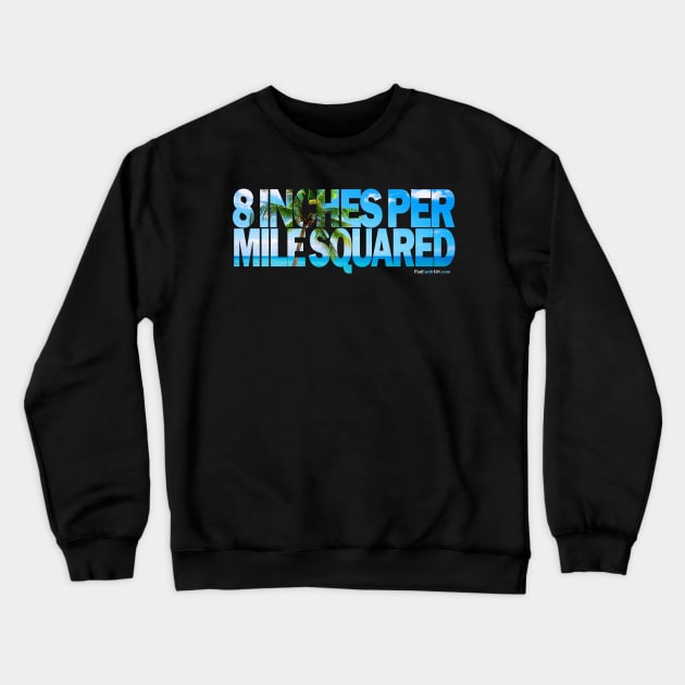 8 Inches Per Mile Squared - Flat Earth Crewneck Sweatshirt by FlatEarth101